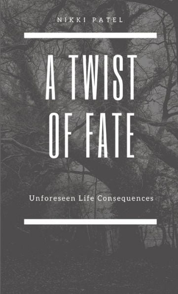 A Twist Of Fate: Unforeseen Life Consequences