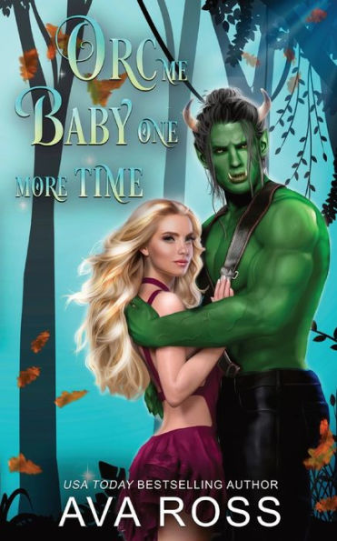 Orc Me Baby One More Time: A Sweet & Steamy Orc Romance (Monsterville, Usa)