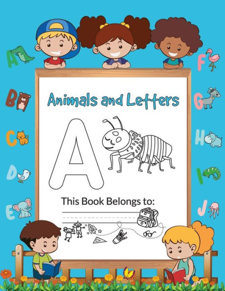 Animals And Letters: Write And Color Your Way To Alphabet Mastery