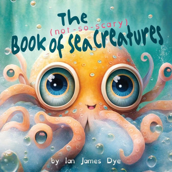 The (Not-So-Scary) Book Of Sea Creatures