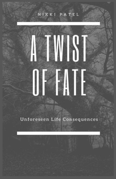 A Twist Of Fate: Unforeseen Life Consequences (Large Print Edition)