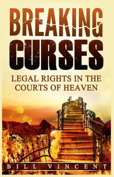 Breaking Curses: Legal Rights In The Courts Of Heaven (Large Print Edition)