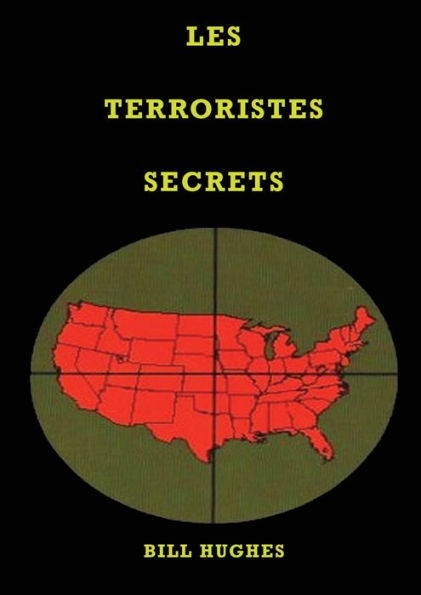 Les Terroristes Secrets: Les Responsables De L'Assassinat Du Président Lincoln, Du Naufrage Du Titanic, Des Tours Jumelles Et Du Massacre De Waco, La ... Ne Veut Pas Que Vous Lisiez) (French Edition)