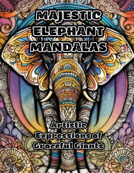 Majestic Elephant Mandalas: Artistic Expressions Of Graceful Giants
