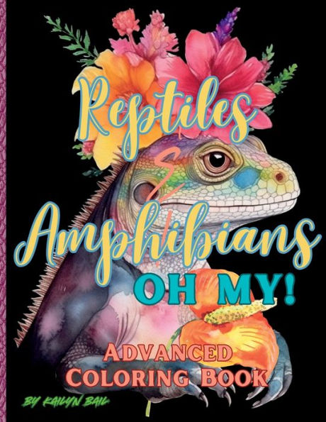 Reptiles And Amphibians Oh My! Advanced Coloring Book