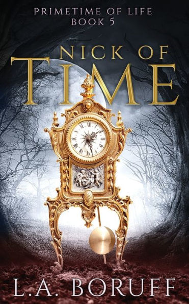Nick Of Time: An Urban Fantasy Mystery (Primetime Of Life)