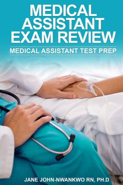 Medical Assistant Exam Review: Medical Assistant Test Prep
