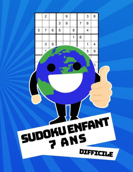 Sudoku Enfant 7 Ans Difficile: 100 Puzzles Avec Des Solutions | Pour Les Débutants 9X9 (French Edition)