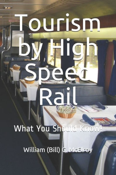 Tourism By High Speed Rail: What You Should Know! (High Speed Rail - How The Usa Is Missing Out On Jobs)