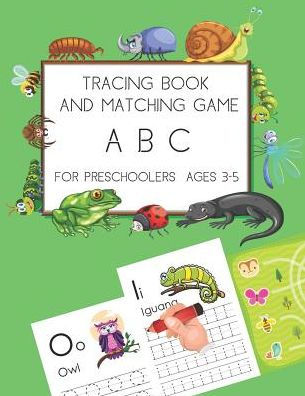 Tracing Book And Matching Game Abc: For Pre-Schoolers Age 3-5 | Toddlers | Color Book