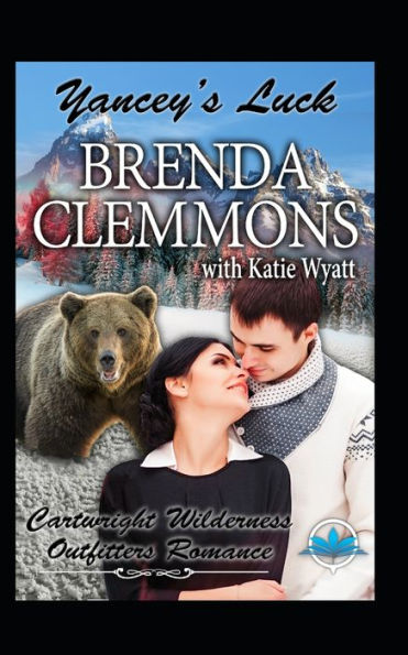 Yancey’S Luck (Cartwright Wilderness Outfitters Series)