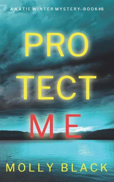 Protect Me (A Katie Winter Fbi Suspense Thriller-Book 8)