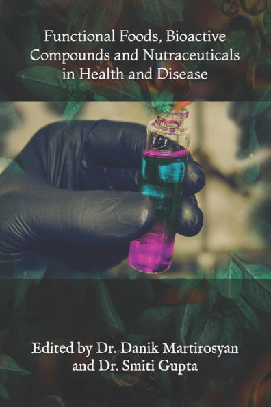 Functional Foods, Bioactive Compounds And Nutraceuticals In Health And Disease (Functional Food Science)