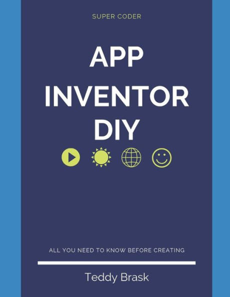 Android App Inventor – Diy: Become A Super Coder