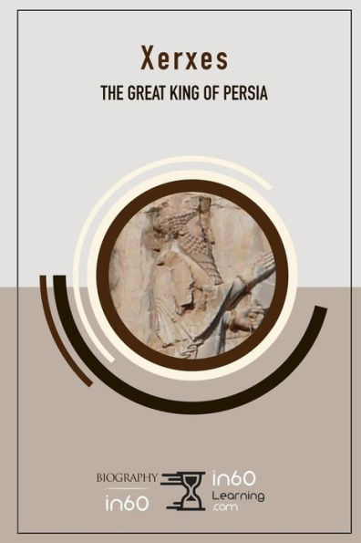 Xerxes: The Great King Of Persia