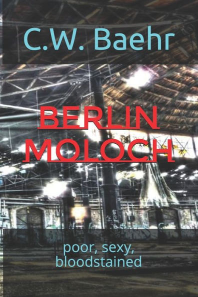 Berlin Moloch: Poor, Sexy, Bloodstained (English Version)