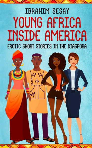 Young Africa Inside America: Erotic Short Stories In The Diaspora