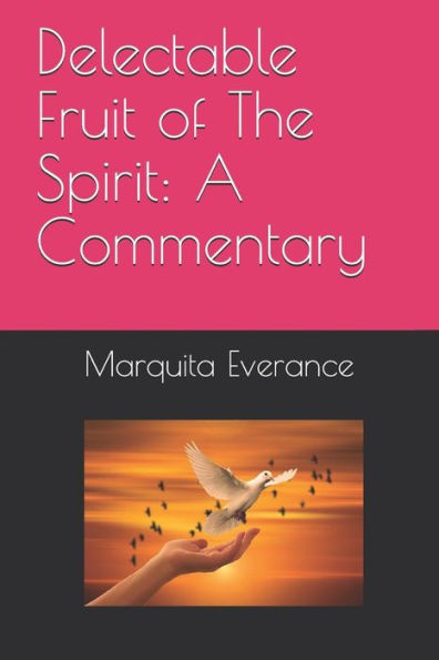 Delectable Fruit Of The Spirit: A Commentary