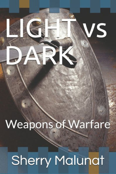 Light Vs Dark: Weapons Of Warfare