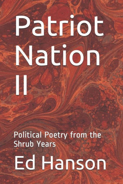Patriot Nation Ii: Political Poetry From The Shrub Years