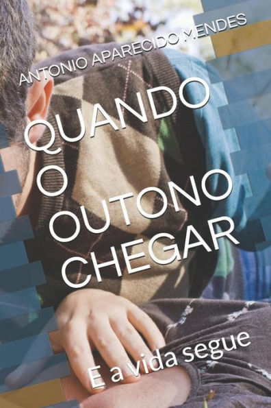 Quando O Outono Chegar: E A Vida Segue (Romance) (Portuguese Edition)