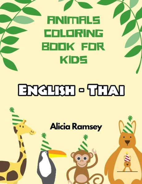 English - Thai Animals Coloring Book For Kids: Vocabulary Activity Workbook For Boys Girls And Toddlers