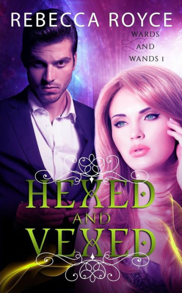 Hexed And Vexed (Wards And Wands)