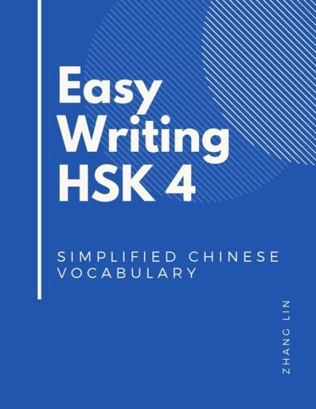 Easy Writing Hsk 4 Simplified Chinese Vocabulary: Be Ready For The New Chinese Proficiency Tests With This Hsk Level 4 Complete Guide Books. Quick To ... Order For Each Word To Practice Writing.