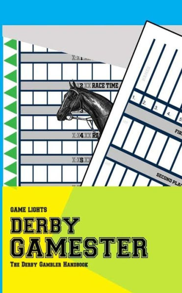 Game Lights: Derby Gamester: The Derby Gambler Handbook