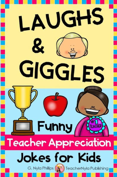 Laughs & Giggles: Funny Teacher Appreciation Jokes For Kids (Seasonal Joke Books)