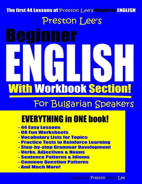 Preston Lee’S Beginner English With Workbook Section For Bulgarian Speakers (Preston Lee's English For Bulgarian Speakers)