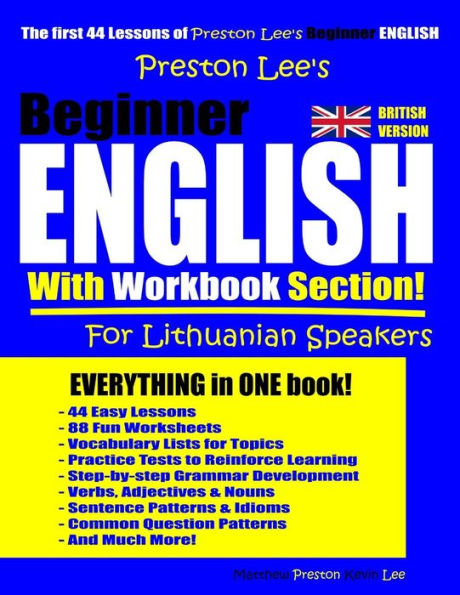 Preston Lee’S Beginner English With Workbook Section For Lithuanian Speakers (British Version) (Preston Lee's English For Lithuanian Speakers (British Version))