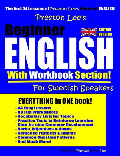Preston Lee’S Beginner English With Workbook Section For Swedish Speakers (British Version) (Preston Lee's English For Swedish Speakers (British Version))