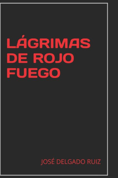 Lágrimas De Rojo Fuego (Spanish Edition)