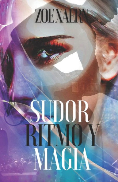 Sudor, Ritmo Y Magia. (Spanish Edition)