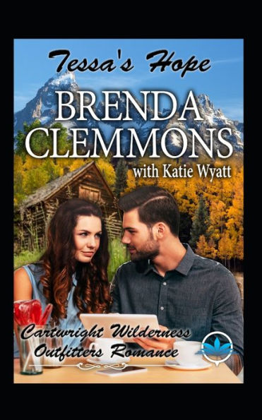 Tessa's Hope (Cartwright Wilderness Outfitters Series)