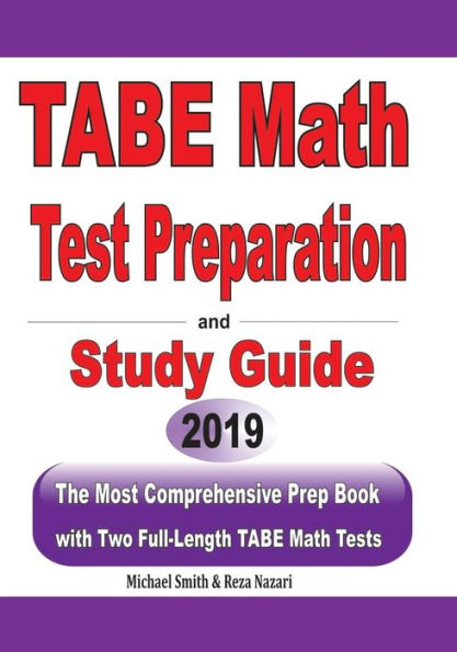 Tabe Math Test Preparation And Study Guide: The Most Comprehensive Prep Book With Two Full-Length Tabe Math Tests