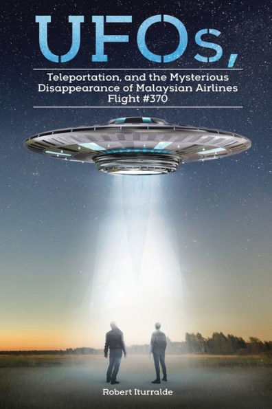 Ufos, Teleportation, And The Mysterious Disappearance Of Malaysian Airlines Flight #370