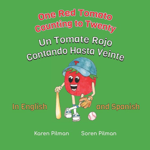 One Red Tomato Counting To Twenty: Un Tomate Rojo Contando Hasta Veinte