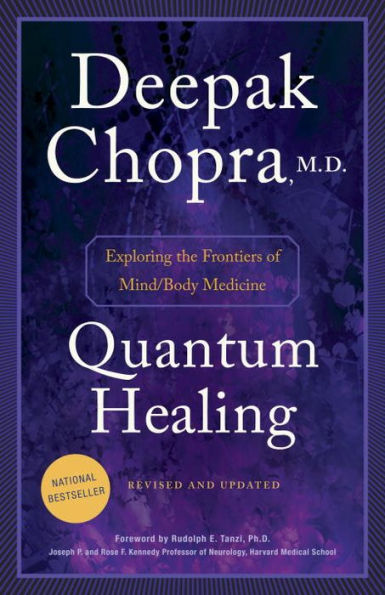 Quantum Healing (Revised And Updated): Exploring The Frontiers Of Mind/Body Medicine