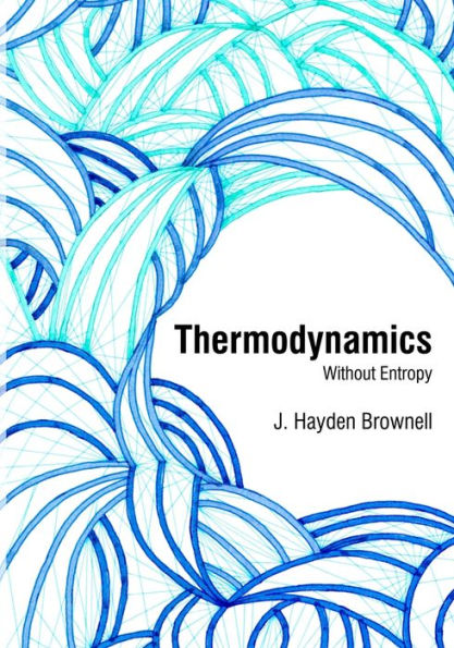 Thermodynamics Without Entropy