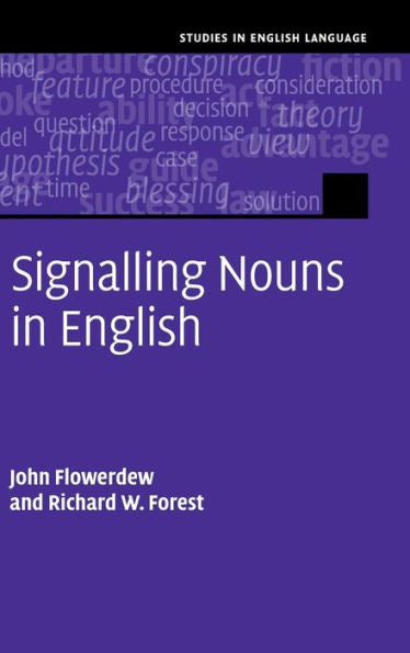 Signalling Nouns In English: A Corpus-Based Discourse Approach (Studies In English Language)