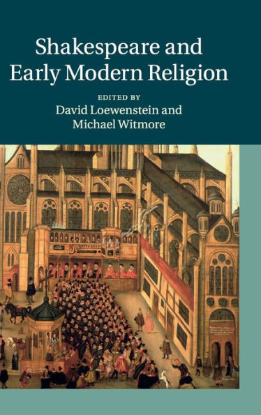 Shakespeare And Early Modern Religion