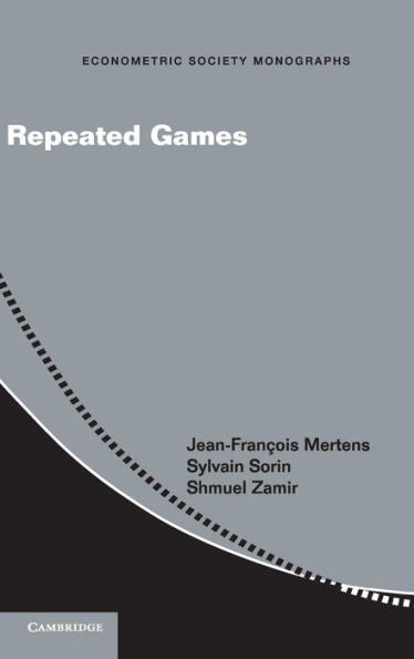 Repeated Games (Econometric Society Monographs, Series Number 55)