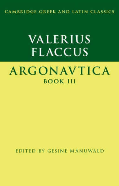 Valerius Flaccus: Argonautica Book Iii (Cambridge Greek And Latin Classics) - 9781107037328