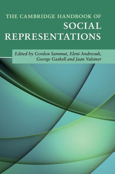 The Cambridge Handbook Of Social Representations (Cambridge Handbooks In Psychology)