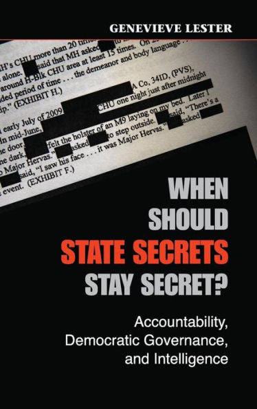 When Should State Secrets Stay Secret?: Accountability, Democratic Governance, And Intelligence - 9781107042476