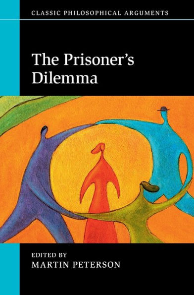 The Prisoner's Dilemma (Classic Philosophical Arguments)