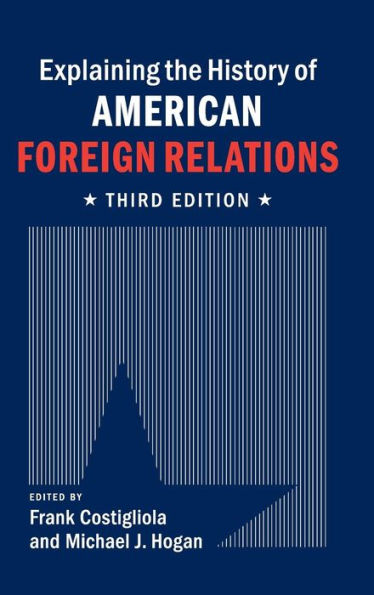Explaining The History Of American Foreign Relations