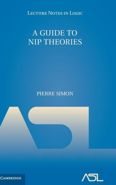 A Guide To Nip Theories (Lecture Notes In Logic, Series Number 44)